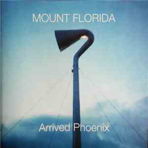 Mount Florida - Arrived Phoenix download mp3