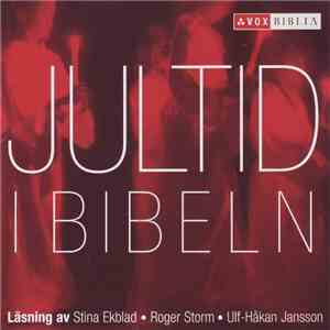 Stina Ekblad, Roger Storm, Ulf-Håkan Jansson - Jultid I Bibeln download mp3