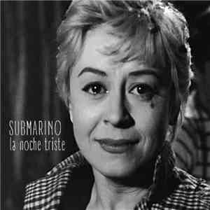 Submarino  - La Noche Triste download mp3