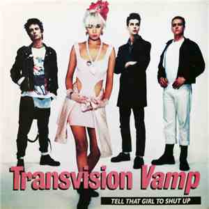 Transvision Vamp - Tell That Girl To Shut Up download mp3