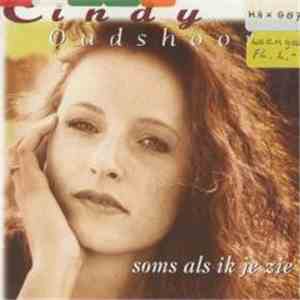 Cindy Oudshoorn - Soms Als Ik Je Zie download mp3