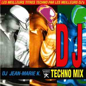 DJ Jean-Marie K - DJ Techno Mix download mp3