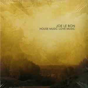 Joe Le Bon - House Music Love Music download mp3