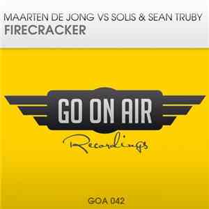 Maarten de Jong Vs Solis & Sean Truby - Firecracker download mp3