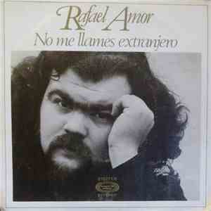 Rafael Amor - No Me Llames Extranjero download mp3