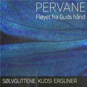 Sølvguttene | Kudsi Erguner - Pervane (Fløyet Fra Guds Hånd) download mp3