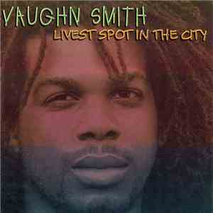 Vaughn Smith - Livest Spot In The City download mp3