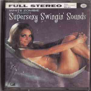 White Zombie - Supersexy Swingin' Sounds download mp3