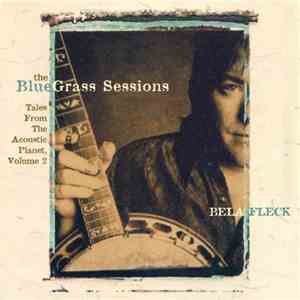 Béla Fleck - The Bluegrass Sessions: Tales From The Acoustic Planet Volume 2 download mp3