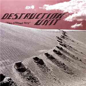 Destruction Unit - Two Strong Hits download mp3