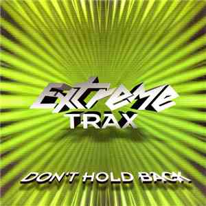 Extreme Trax - Don't Hold Back download mp3