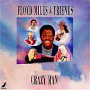 Floyd Miles & Friends - Crazy Man download mp3