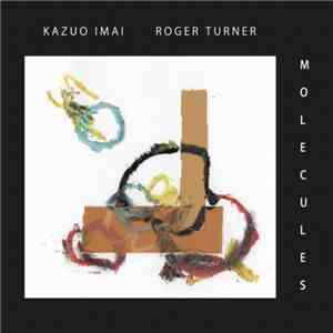 Kazuo Imai, Roger Turner - Molecules download mp3