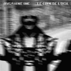 Migraine Inc - Le Coin De L'œil download mp3