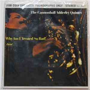 The Cannonball Adderley Quintet - Why Am I Treated So Bad! download mp3