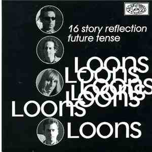 The Loons - 16 Story Reflection / Future Tense download mp3