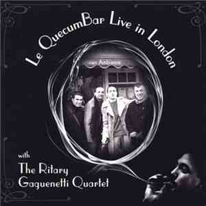 The Ritary Gaguenetti Quartet - Le QuecumBar Live in London download mp3