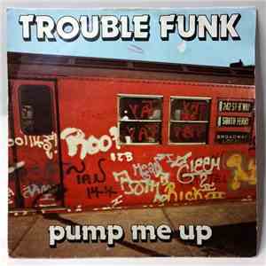 Trouble Funk - Pump Me Up mp3 download