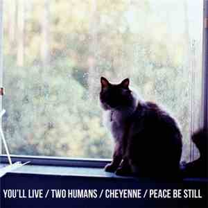You'll Live, Two Humans, Cheyenne , Peace Be Still - 4 Way Split download mp3