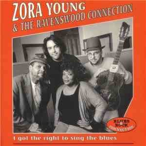 Zora Young & The Ravenswood Connection - I Got The Right To Sing The Blues download mp3