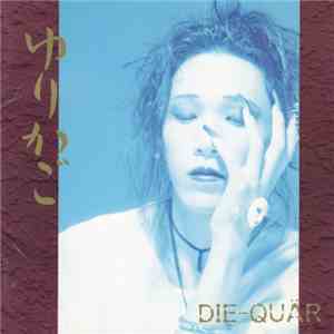 Die-Quär - ゆりかご download mp3