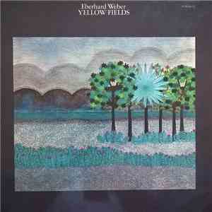 Eberhard Weber - Yellow Fields download mp3