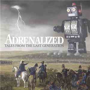 Adrenalized - Tales From The Last Generation download mp3