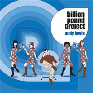 Andy Lewis - Billion Pound Project download mp3
