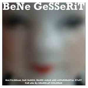 BeNe GeSSeRiT - MuLTiLiNGuaL SaD SoNGS, WeiRD JoKeS aND eXPeRiMeNTaL STuFF FoR uSe By GRoWN-uP CHiLDReN download mp3