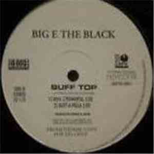 Big E The Black - Buff Top download mp3