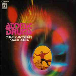 Charly Antolini's Power Dozen - Atomic Drums download mp3