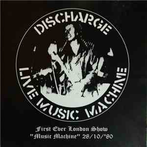 Discharge - First Ever London Show 'Music Machine' 28/10/80 download mp3