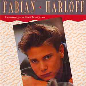 Fabian Harloff - I Wanna Go Where Love Goes mp3 download
