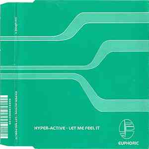 Hyper-Active  - Let Me Feel It download mp3