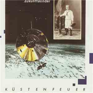 Küstenfeuer - Zukunftskinder download mp3