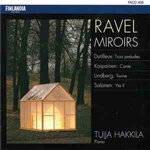 Ravel, Tuija Hakkila - Miroirs Etc. download mp3