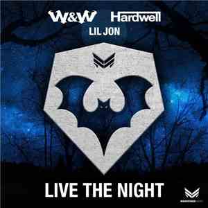 W&W, Hardwell & Lil Jon - Live The Night download mp3