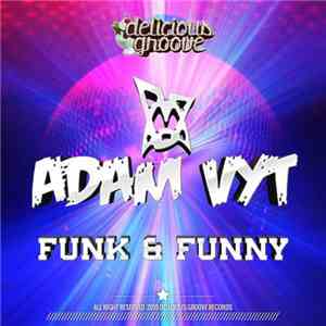 Adam Vyt - Funk & Funny download mp3