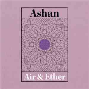 Ashan - Air & Ether mp3 download