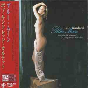 Bob Kindred With John Di Martino, George Mraz, Ben Riley - Blue Moon mp3 download