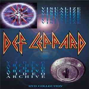 Def Leppard - Visualize/Video Archive download mp3