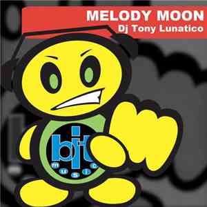 DJ Tony Lunatico - Melody Moon download mp3