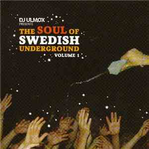 DJ Ulmox - The Soul Of Swedish Underground Volume 1 download mp3