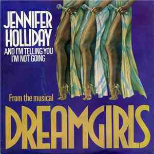 Jennifer Holliday - And I'm Telling You I'm Not Going mp3 download