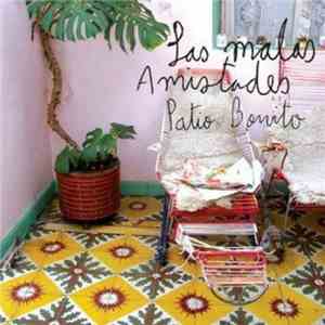Las Malas Amistades - Patio Bonito download mp3