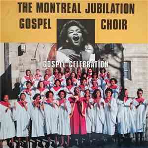 Montreal Jubilation Gospel Choir - Gospel Celebration mp3 download