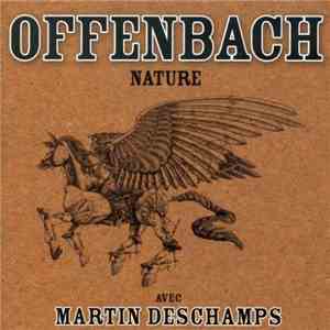 Offenbach Avec Martin Deschamps - Nature download mp3