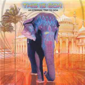 Various - This Is Goa - An Eternal Trip To Goa download mp3