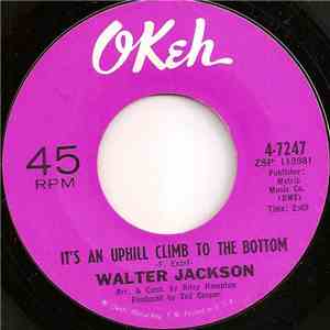 Walter Jackson - It's An Uphill Climb To The Bottom download mp3
