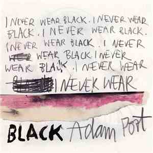 Adam Port - I Never Wear Black download mp3